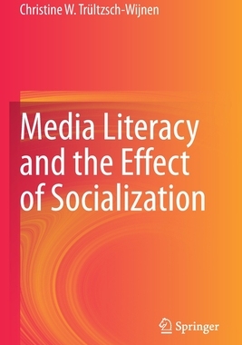 【预订】Media Literacy and the Effect of Socialization 9783030563622