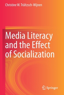 【预订】Media Literacy and the Effect of Socialization 9783030563622
