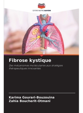 预订 Fibrose kystique: Des mécanismes moléculaires aux stratégies thérapeutiques innovantes. DE: 9786209309045