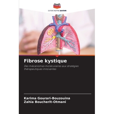 预订 Fibrose kystique: Des mécanismes moléculaires aux stratégies thérapeutiques innovantes. DE: 9786209309045