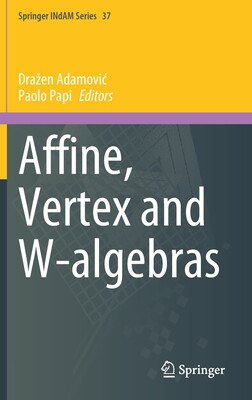 【预订】Affine, Vertex and W-algebras