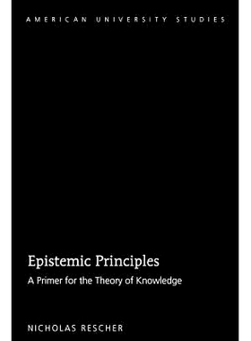 预订 Epistemic Principles: A Primer for the Theory of Knowledge 认识原理：知识论的入门：版1: 9781433135477