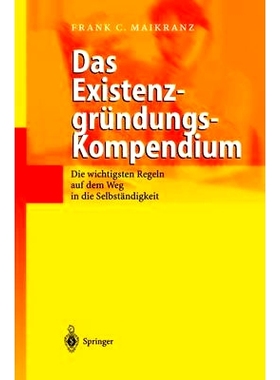预订 Das Existenzgründungs-Kompendium: Die wichtigsten Regeln auf dem Weg in die Selbstständigkeit: 9783642627415