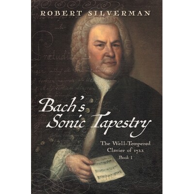 预订 Bach’s Sonic Tapestry: The Well-Tempered Clavier of 1722 9781039165236