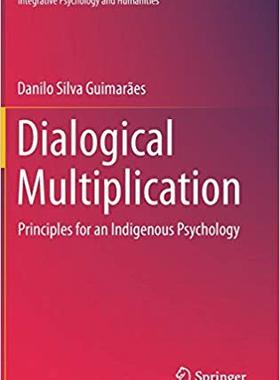 【预售】Dialogical Multiplication: Principles for an Indigenous Psychology
