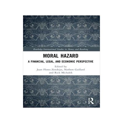 现货Moral Hazard: A Financial, Legal, and Economic Perspective 9780367688349