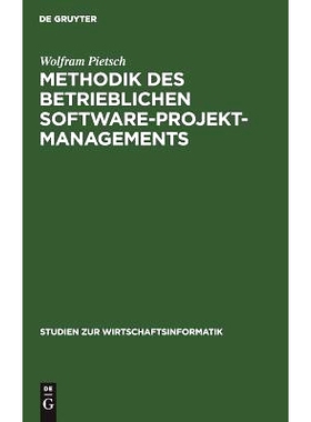 预订 Methodik des betrieblichen Software-Projektmanagements: Grundlagen, Begründung und Konzeption eines evolutionären