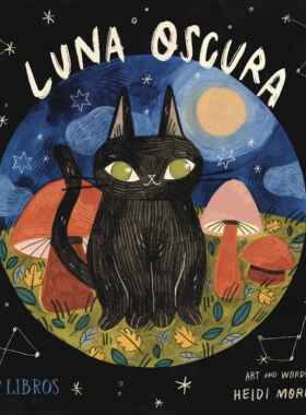 预订 黑猫露娜 英语西班牙语双语绘本 猫咪可爱彩铅水彩 儿童精装 Luna oscura Heidi Moreno绘
