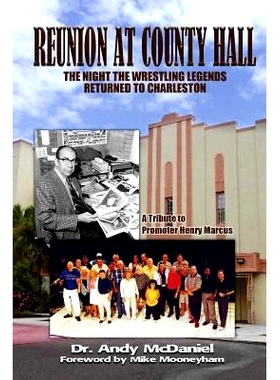 预订 Reunion at County Hall: The Night the Wrestling Legends Returned to Charleston: 9781502350961