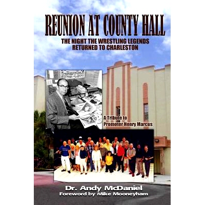 预订 Reunion at County Hall: The Night the Wrestling Legends Returned to Charleston: 9781502350961