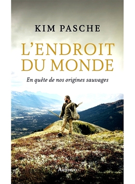 预订 L’endroit du monde : en quête de nos origines sauvages 世界的地方：寻找我们的野生起源: 9782081390942