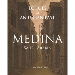 预订 Echoes of an Urban Past: Medina, Saudi Arabia: 9798218850258