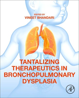 【预订】Tantalizing Therapeutics in Bronchopulmonary Dysplasia