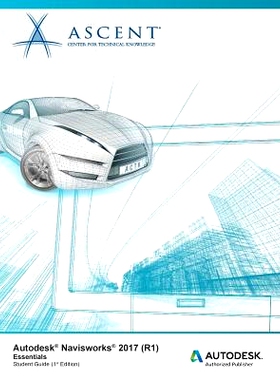 预订 Autodesk Navisworks 2017 (R1): Essentials: Autodesk Authorized Publisher: 9781943184842