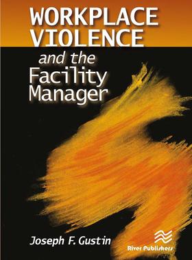 [预订]Workplace Violence and the Facility Manager 9788770229142