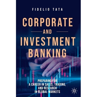 预订 Corporate and Investment Banking: Preparing for a Career in Sales, Trading, and Research in Global Markets 企业与投