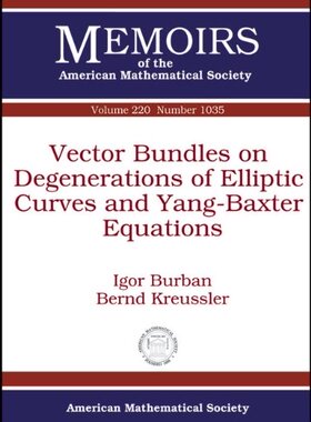 【预售】Vector Bundles on Degenerations of Elliptic Curves and Yang-Baxter Equations