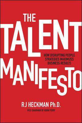 [预订]The Talent Manifesto: How Disrupting People Strategies Maximizes Business Results 9781260142549