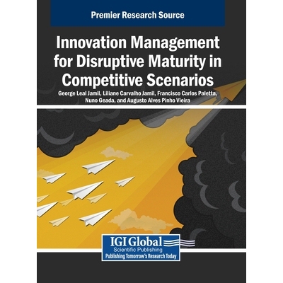 预订 Innovation Management for Disruptive Maturity in Competitive Scenarios: 9798369340301