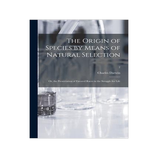 [预订]The Origin of Species by Means of Natural Selection; or, the Preservation of Favored Races in the St 9781014918956