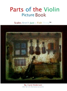 预订 Parts of the Violin Picture Book: Scales Aren’t Just a Fish Thing - Igniting Sleeping Brains: 9781545594957