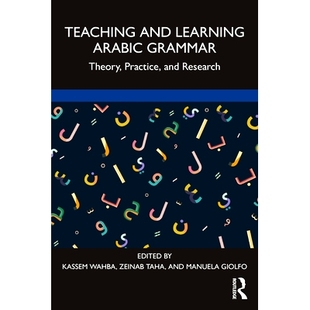 预订 Teaching and Learning Arabic Grammar: Theory, Practice, and Research 阿拉伯语语法的教与学：理论、实践与研究: 978036