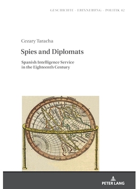 预订 Spies and Diplomats: Spanish Intelligence Service in the Eighteenth Century 间谍和外交官：十八世纪的西班牙情报局: 9