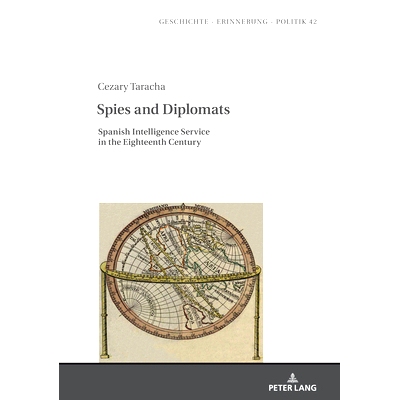 预订 Spies and Diplomats: Spanish Intelligence Service in the Eighteenth Century 间谍和外交官：十八世纪的西班牙情报局: 9