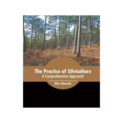 [预订]The Practice of Silviculture: A Comprehensive Approach 9781639875320