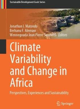 【预订】Climate Variability and Change in Africa: Perspectives, Experiences and Sustainability