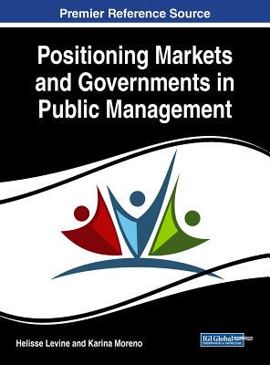 【预订】Positioning Markets and Governments in Public Management