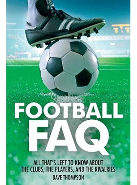 预订 Football FAQ: All That’s Left to Know About the Clubs, the Players and the Rivalries 足球常见问题解答：关于俱乐部