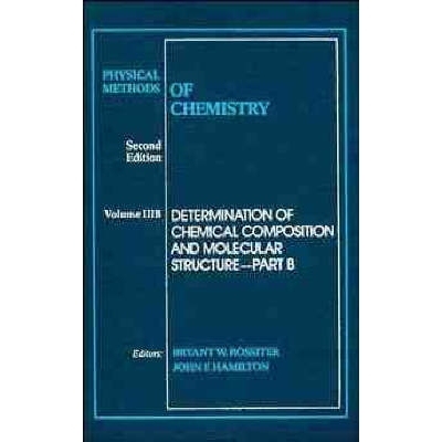 预订 Physical Methods Of Chemistry: Volume Three B Determination Of Chemical Composition And Molecular Structure Second