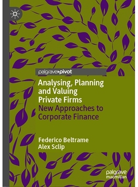预订 Analysing, Planning and Valuing Private Firms: New Approaches to Corporate Finance