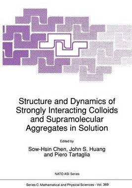 预订 Structure and Dynamics of Strongly Interacting Colloids and Supramolecular Aggregates in Solution