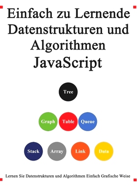 预订 Einfach zu lernende Datenstrukturen und Algorithmen Javascript: Lernen Sie Datenstrukturen und Algorithmen einfach