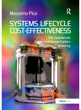 预订 Systems Lifecycle Cost-Effectiveness: The Commercial, Design and Human Factors of Systems Engineering 系统生命周期