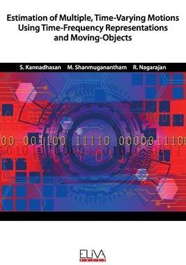 [预订]Estimation of Multiple, Time-Varying Motions Using Time-Frequency Representations and Moving-Objects 9781952751912
