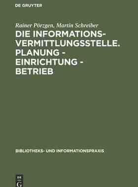 【预订】Die Informationsvermittlungsstelle. Planung - Einrichtung - Betrieb 9783598211645