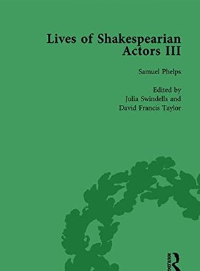 【预订】Lives of Shakespearian Actors, Part III, Volume 2