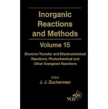【预订】Inorganic Reactions & Methods V15 - Electron- Transfer & Electrochemical Reactions, Photochemical & Other ...