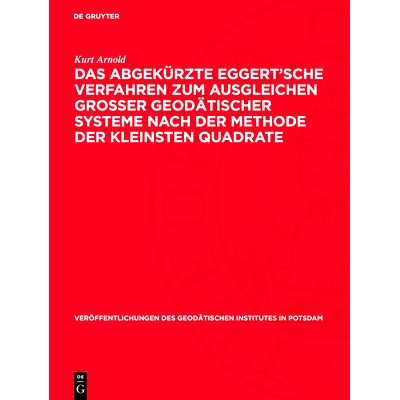 预订 Das abgekürzte Eggert’sche Verfahren zum Ausgleichen grosser geodätischer Systeme nach der Methode der kleinsten