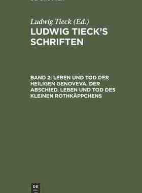 【预订】Leben und Tod der heiligen Genoveva. Der Abschied. Leben und Tod des 9783111244976