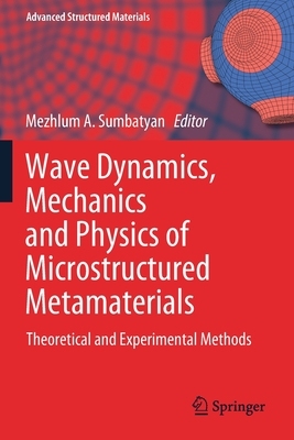 【预订】Wave Dynamics, Mechanics and Physics of Microstructured Metamaterials