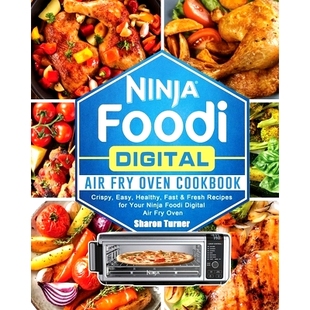 Oven Fresh Ninja Cookbook Fry Digital Recipes Crispy for Healthy Air Fast Foodi 预订 Your Easy