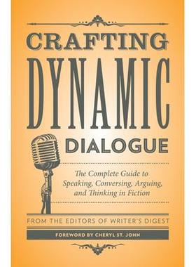 预订 Crafting Dynamic Dialogue: The Complete Guide to Speaking, Conversing, Arguing, and Thinking in Fiction制作动态对话