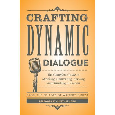 预订 Crafting Dynamic Dialogue: The Complete Guide to Speaking, Conversing, Arguing, and Thinking in Fiction制作动态对话