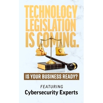 预订 Technology Legislation is Coming.: Is Your Business Ready?: 9781965653753