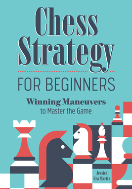 【预订】Chess Strategy for Beginners: Winning Maneuvers to Master the Game 9781638782025
