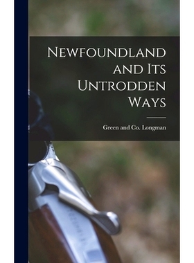 预订 Newfoundland and its Untrodden Ways